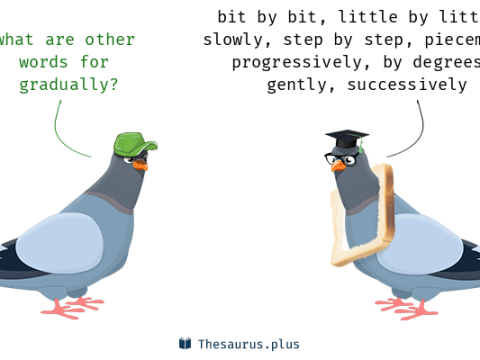 gradually