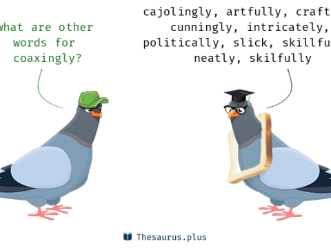 coaxingly