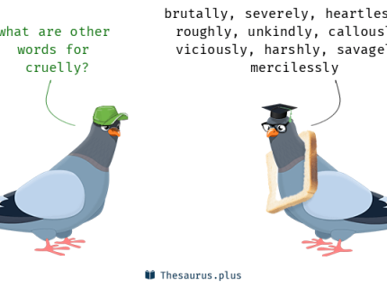 cruelly