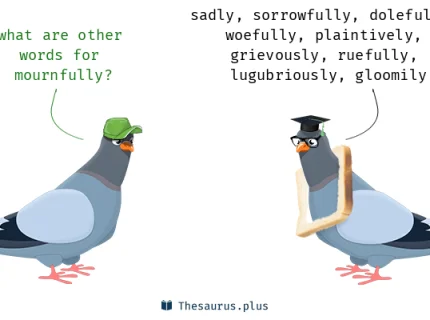 mournfully