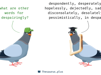 despairingly